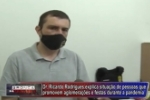 ARIQUEMES: Dr.° Ricardo Rodrigues explica situa&ccedil;&atilde;o de pessoas que promovem aglomera&ccedil;&otilde;es e festas durante a pandemia &ndash; V&iacute;deo
