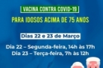 A vacina&ccedil;&atilde;o contra &agrave; COVID&ndash;19 para idosos acima de 75 anos continuar&aacute; nesta segunda e ter&ccedil;a&ndash;feira