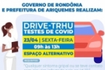 DRIVE&ndash;THRU: Prefeitura e Governo de Rond&ocirc;nia realizar&atilde;o nesta sexta&ndash;feira (23/04) testes r&aacute;pidos de COVID&ndash;19 em Ariquemes &ndash; Confira