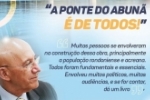 "A Ponte do Abun&atilde; &eacute; de todos!" &ndash; Conf&uacute;cio Moura 