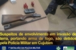 Suspeitos de envolvimento em invas&atilde;o de terra portando arma de fogo s&atilde;o detidos pela Pol&iacute;cia Militar em Cujubim