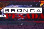 LIVE: ESTAMOS NO AR! PROGRAMA BRONCA DA PESADA  