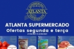 Atlanta Supermercado &ndash; Confira as ofertas imperd&iacute;veis de Segunda e Ter&ccedil;a