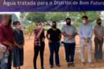 Moradores do Distrito de Bom Futuro ter&atilde;o acesso &agrave; rede de abastecimento de &aacute;gua tratada