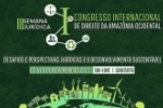 ARIQUEMES: FAEMA realiza 3&ordf; edi&ccedil;&atilde;o da Semana Jur&iacute;dica com tema Congresso Internacional de Direito da Amaz&ocirc;nia Ocidental