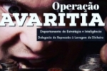 Delegacia de Repress&atilde;o &agrave; Lavagem de Dinheiro (DRLD) deflagrou na manh&atilde; desta sexta feira (17) a fase ostensiva da Opera&ccedil;&atilde;o Avaritia