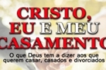 Cristo, eu e meu casamento &ndash; S&eacute;rie "CRISTO, EU E MEU CASAMENTO"