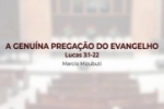 A GENUÍNA PREGAÇÃO DO EVANGELHO | Lucas 3:1–22 | Marcio Mizubuti