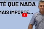 ATÉ QUE NADA MAIS NOS IMPORTE A NÃO SER CRISTO: Deus quer um povo exclusivo para Ele – Valdecir da Silva