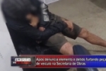Ap&oacute;s den&uacute;ncia elemento &eacute; detido furtando pe&ccedil;as de ve&iacute;culo na Secretaria de Obras de Ariquemes &ndash; V&iacute;deo