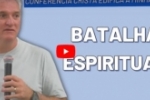 A BATALHA ESPIRITUAL NA FILIAÇÃO: satanás odeia a filiação – Vídeo