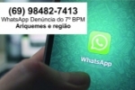 DEN&Uacute;NCIAS POR WHATSAPP &ndash; PMRO NA REGI&Atilde;O DO VALE DO JAMARI DIVULGA MAIS UM CANAL PARA REALIZA&Ccedil;&Atilde;O DE DEN&Uacute;NCIAS