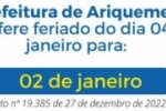 Prefeitura de Ariquemes transfere feriado do dia 04 de janeiro para a proxima segunda &ndash; feira, 02