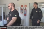 PF investiga duas mortes: Pol&iacute;cia Federal de Rond&ocirc;nia deflagra opera&ccedil;&atilde;o de combate ao contrabando de migrantes &ndash; V&iacute;deo