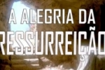A ALEGRIA DA RESSURREIÇÃO – Em breve o Deus da paz esmagará Satanás debaixo dos pés de vocês. A graça de nosso Senhor Jesus seja com vocês.