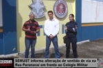 SEMUST informa altera&ccedil;&atilde;o de sentido de via na Rua Paranava&iacute; em frente ao Col&eacute;gio Militar &ndash; V&Iacute;DEO