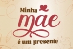 ARIQUEMES: Participe da promo&ccedil;&atilde;o Minha M&atilde;e &eacute; um Presente da ACIA!