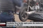 Condutor fica ferido ap&oacute;s pneu de motocicleta estourar na RO 257 &ndash; V&iacute;deo