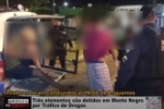 Tr&ecirc;s elementos s&atilde;o detidos em Monte Negro por Tr&aacute;fico de Drogas &ndash; V&Iacute;DEO