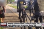 Rapaz &eacute; conduzido &agrave; UNISP ap&oacute;s ser abordado com droga no Setor 02 &ndash; V&Iacute;DEO