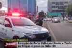 Foragido de Porto Velho por Roubo e Tr&aacute;fico de Drogas &eacute; preso pela PM no Setor 09 &ndash; V&iacute;deo