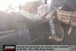 Ve&iacute;culo fica destru&iacute;do em colis&atilde;o com caminh&atilde;o na Br &ndash; 421: Pai e filha ficam feridos &ndash; V&iacute;deos