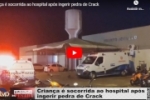 Crian&ccedil;a &eacute; socorrida ao hospital Regional de Ariquemes ap&oacute;s ingerir pedra de Crack &ndash; V&iacute;deo