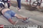 TRAUMATISMO CRANIANO: Motociclista fica gravemente ferido em queda no Bairro Rota do Sol &ndash; V&iacute;deo
