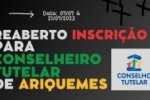 ARIQUEMES: Conselho Tutelar reabre inscri&ccedil;&otilde;es para Processo de Escolha dos Conselheiros Tutelares &ndash; Prazo vai at&eacute; 21/07