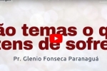 NÃO TEMAS O QUE TENS DE SOFRER – Apocalipse 2: 8 – Pr. Glenio Fonseca Paranaguá 