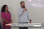 Policias Civis recebem forma&ccedil;&atilde;o para atendimento &agrave; mulher v&iacute;tima de viol&ecirc;ncia dom&eacute;stica &ndash; V&iacute;deo