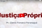 JUSTIÇA PRÓPRIA – Romanos 9:30 – Pr. Glenio Paranaguá | Vídeo