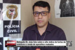 Delegado Dr. Jo&aacute;s fala sobre o alto &iacute;ndice de furtos de celulares e venda de aparelhos roubados &ndash; V&igrave;deo