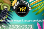 Voc&ecirc; cliente Megamodas est&aacute; mais que convidada a participar da nossa Tarde Tropical!