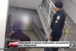 Albergado &eacute; preso traficando novamente em Ariquemes &ndash; V&iacute;deo