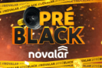 Est&aacute; come&ccedil;ando o Esquenta Black Friday Novalar!