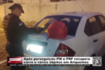 Ap&oacute;s persegui&ccedil;&atilde;o PM e PRF recupera carro e v&aacute;rios objetos em Ariquemes &ndash; V&iacute;deo
