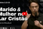 MARIDO & MULHER NO LAR CRIST&Atilde;O &ndash; Ef&eacute;sios 5.22&ndash;33 &ndash; Marcio Mizubuti