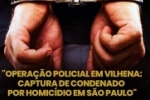 VILHENA: Polícia Civil captura condenado por homicídio ocorrido em São Paulo