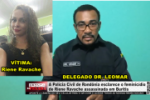 ENTREVISTA DELEGADO DR. LEOMAR: A Polícia Civil de Rondônia esclarece o feminicídio de Riene Ravache assassinada em Buritis