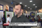 CHEGOU: Instituto Mais Vis&atilde;o &eacute; inaugurado em Ariquemes