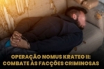 OPERA&Ccedil;&Atilde;O NOMUS KRATEO: Combate &agrave;s Fac&ccedil;&otilde;es Criminosas