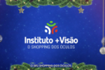 &Eacute; natal no Instituto Mais Vis&atilde;o e quem ganha o presente &eacute; voc&ecirc;!