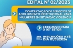 SEMDES divulga Edital de Chamamento P&uacute;blico para credenciamento de OSC para a presta&ccedil;&atilde;o de Servi&ccedil;os de Acolhimento Institucional para Mulheres em Situa&ccedil;&atilde;o Viol&ecirc;ncia