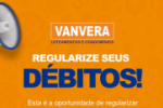 Regularize seus d&eacute;bitos com a VANVERA!