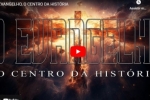 O EVANGELHO, O CENTRO DA HISTÓRIA – Vídeo