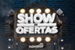 O Show de Ofertas Novalar &eacute; puro encanto!