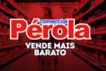 Aproveite para economizar com as ofertas do Comercial P&eacute;rola