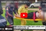 SAMU socorre m&atilde;e e filha ap&oacute;s colis&atilde;o entre moto e carro na Av. JK &ndash; V&Iacute;DEO