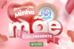 A promo&ccedil;&atilde;o "Minha M&atilde;e &eacute; um Presente" 2024  est&aacute; um sucesso